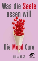 Was die Seele essen will - Julia Ross