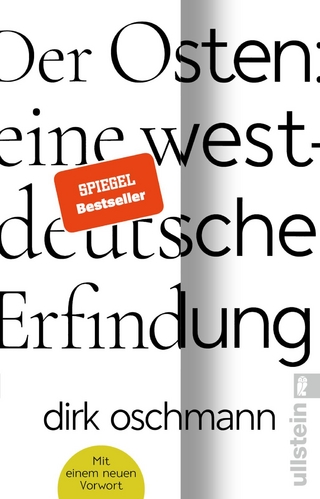 Der Osten: eine westdeutsche Erfindung - Dirk Oschmann