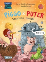 Piggo und Puter: Saustarke Freunde - Karen Christine Angermayer