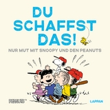 Peanuts Geschenkbuch: Du schaffst das! - Charles M. Schulz