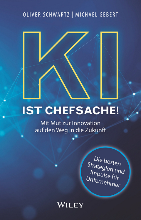 KI ist Chefsache! - Oliver Schwartz, Michael Gebert