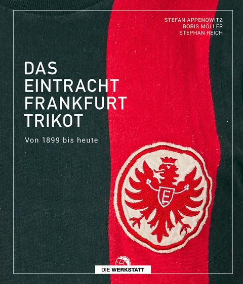 Das Eintracht Frankfurt Trikot - Stefan Appenowitz, Boris Möller, Stephan Reich