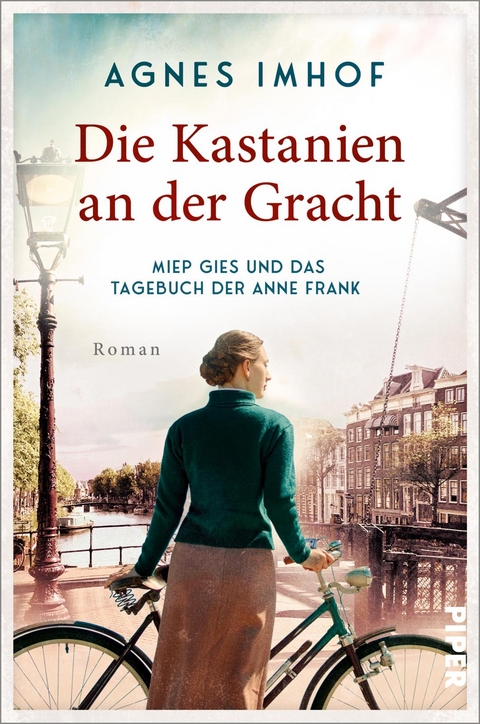 Die Kastanien an der Gracht – Miep Gies und das Tagebuch der Anne Frank - Agnes Imhof