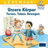 LESEMAUS 179: Unsere Körper – Turnen, Toben, Bewegen - Christian Tielmann