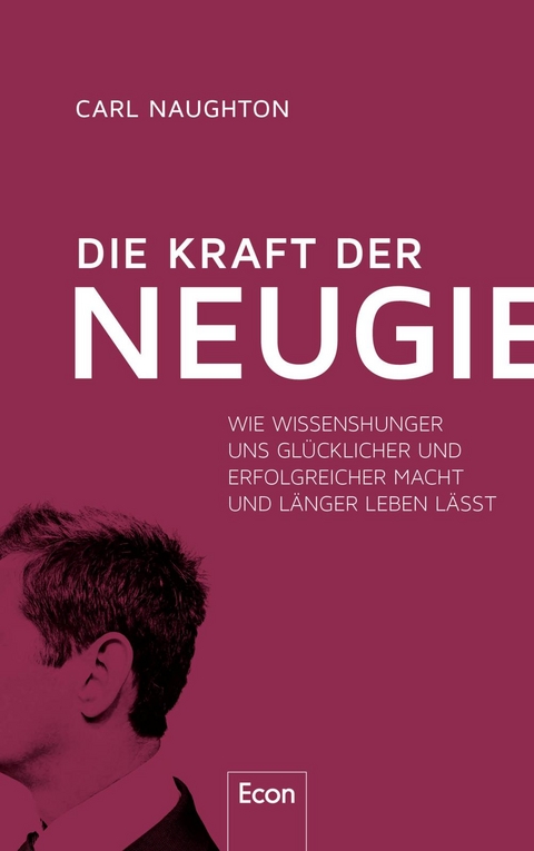 Die Kraft der Neugier - Carl Naughton