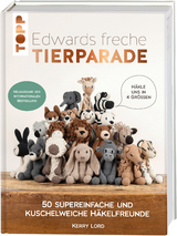 Edwards freche Tierparade - Neuausgabe des internationalen Bestsellers - Lord, Kerry