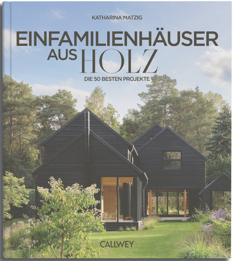Die besten Einfamilienhäuser aus Holz - Katharina Matzig