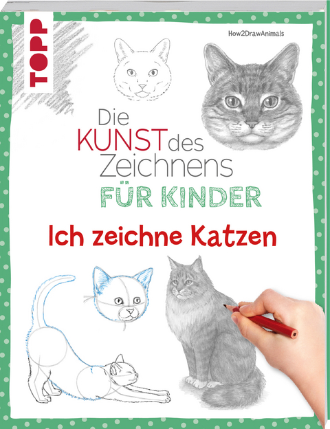 Die Kunst des Zeichnens für Kinder - Ich zeichne Katzen -  How2drawanimals