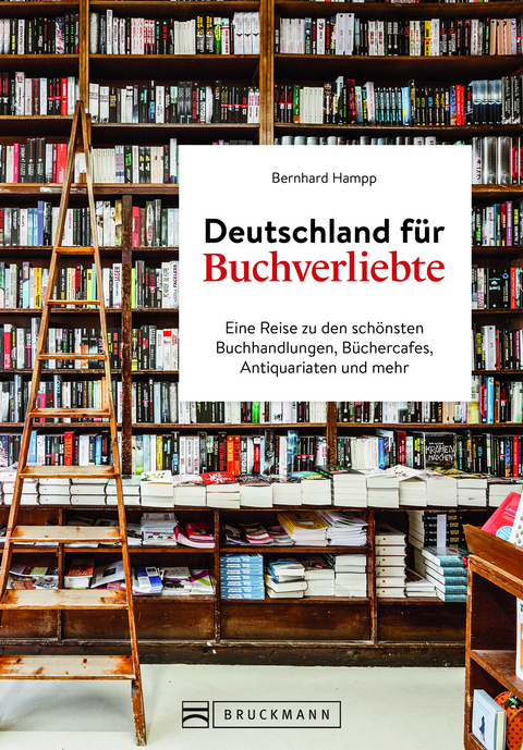 Deutschland für Buchverliebte - Bernhard Hampp