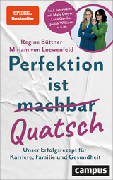 Perfektion ist Quatsch - Miriam von Loewenfeld, Regine Büttner