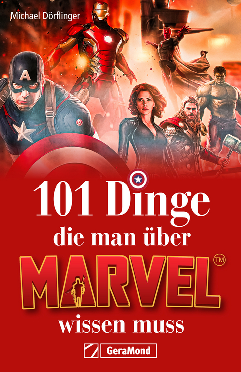 101 Dinge, die man über Marvel wissen muss - Michael Dörflinger