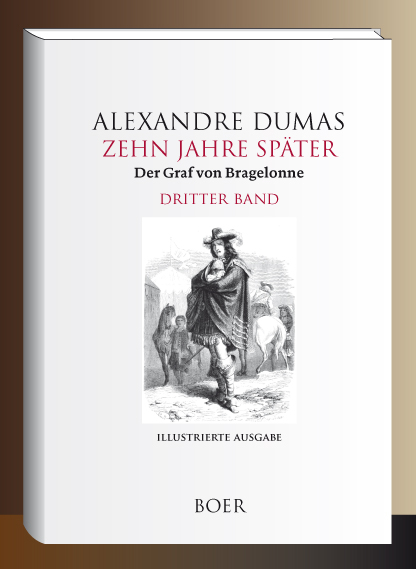 Zehn Jahre später oder Der Graf von Bragelonne Band 3 - Alexandre Dumas