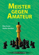 Meister gegen Amateur - Max Euwe, Walter Meiden