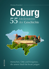 Coburg : 55 Meilensteine der Geschichte - Christian Boseckert