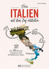 Italien mit dem Zug entdecken - Thomas Migge