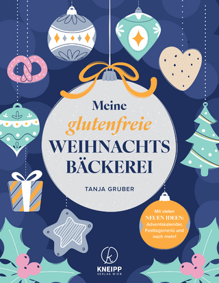 Meine glutenfreie Weihnachtsbäckerei - Tanja Gruber