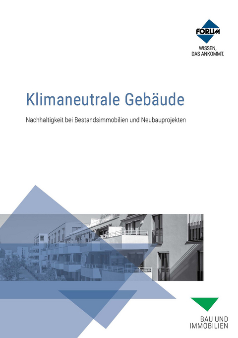 Klimaneutrale Gebäude - Michael Bauer, Matthias Heinrich, Saad Baradiy, Alexander Erdmann, Klaus Dosch