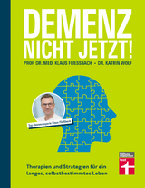 Demenz. Nicht Jetzt! - Prof. Dr. med. Klaus Fließbach, Dr. Katrin Wolf