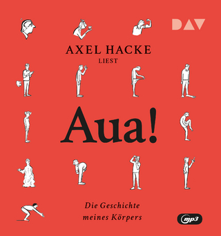 Aua! Die Geschichte meines Körpers - Axel Hacke; Axel Hacke