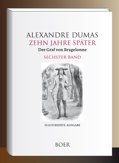 Zehn Jahre später oder Der Graf von Bragelonne Band 6 - Alexandre Dumas