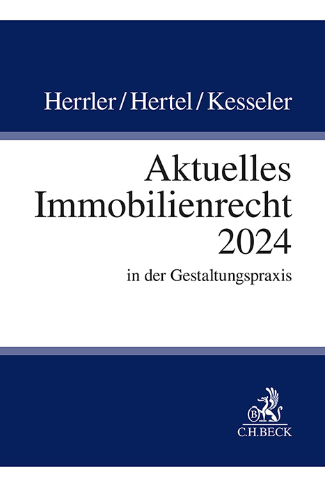 Aktuelles Immobilienrecht 2024 - Sebastian Herrler, Christian Hertel, Christian Kesseler