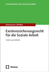 Existenzsicherungsrecht für die Soziale Arbeit - Burkhard Küstermann, Mirko Eikötter