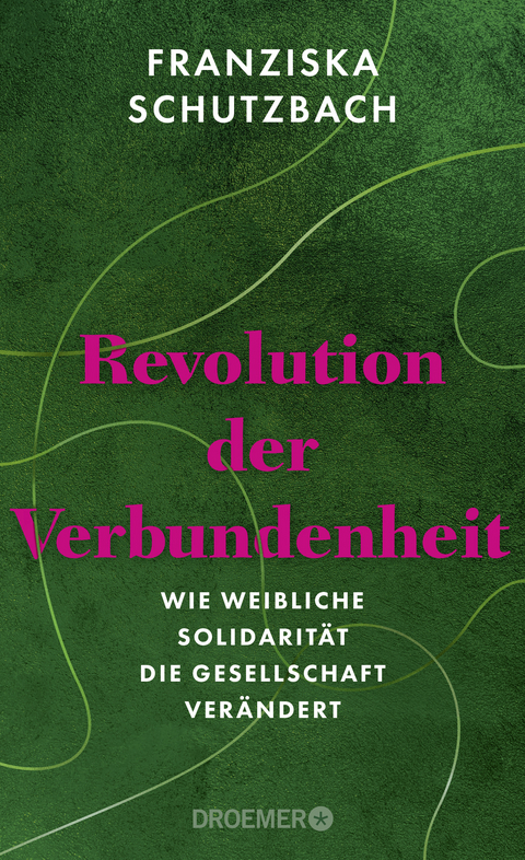 Revolution der Verbundenheit - Franziska Schutzbach