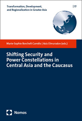 Shifting Security and Power Constellations in Central Asia and the Caucasus - 