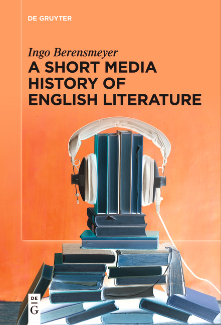 A Short Media History of English Literature - Ingo Berensmeyer