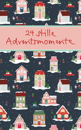 24 stille Adventsmomente