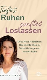 Tiefes Ruhen – sanftes Loslassen - Nicole Stern