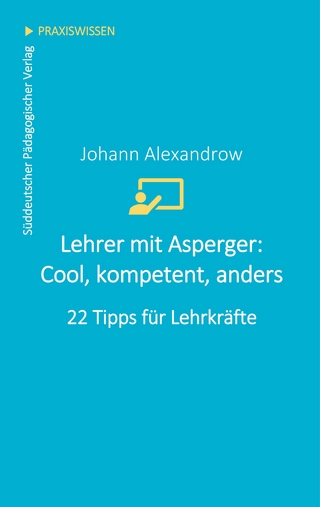 Lehrer mit Asperger: cool, kompetent, anders - Johann Alexandrow