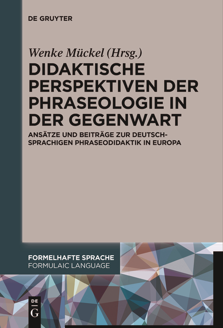 Didaktische Perspektiven der Phraseologie in der Gegenwart - 