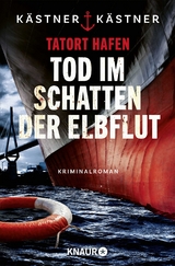 Tatort Hafen - Tod im Schatten der Elbflut -  Kästner &  Kästner