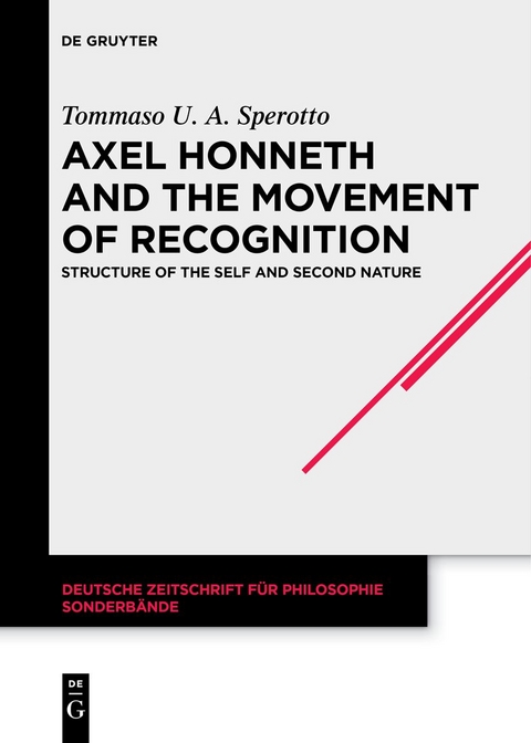 Axel Honneth and the Movement of Recognition - Tommaso U. A. Sperotto