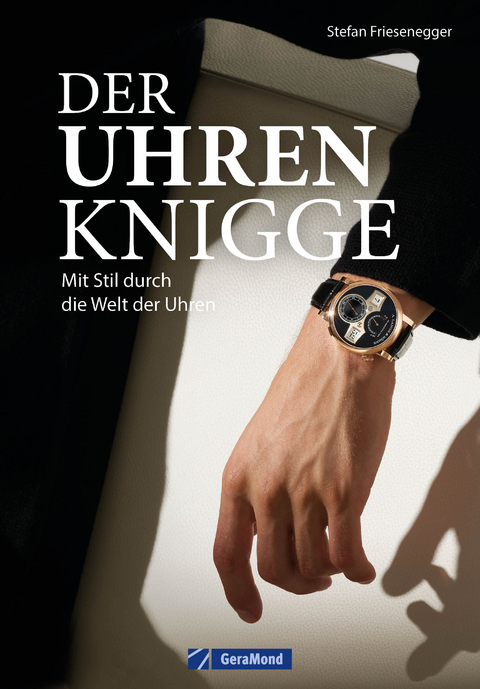 Der Uhren-Knigge - Stefan Friesenegger