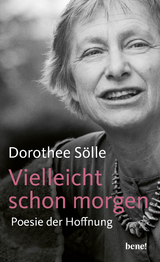 Vielleicht schon morgen - Dorothee Sölle