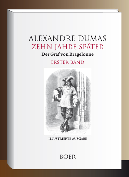 Zehn Jahre später oder Der Graf von Bragelonne Band 1 - Alexandre Dumas