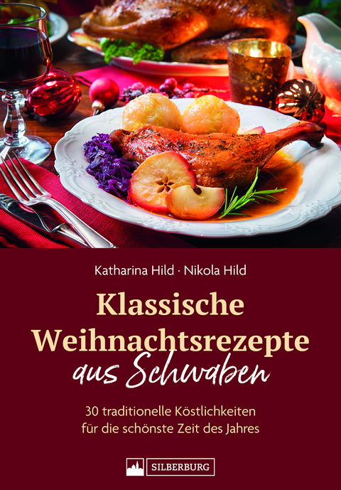 Klassische Weihnachtsrezepte aus Schwaben - Katharina Hild, Nikola Hild