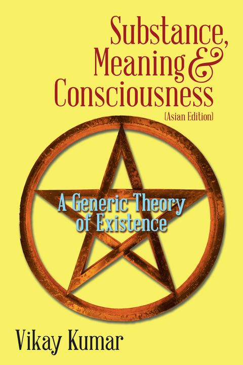 Substance, Meaning & Consciousness -  Vikay Kumar