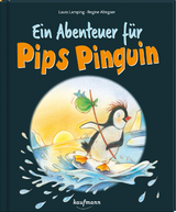 Ein Abenteuer für Pips Pinguin - Laura Lamping