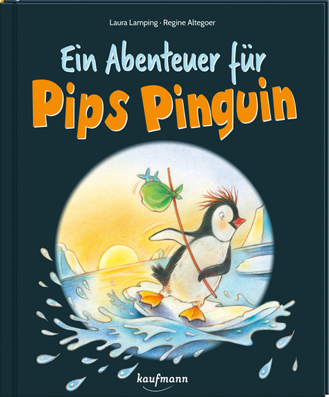 Ein Abenteuer für Pips Pinguin - Laura Lamping