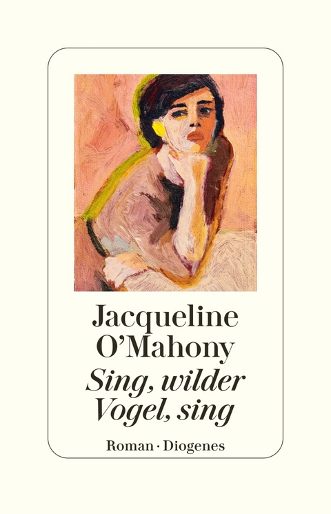 Sing, wilder Vogel, sing - Jacqueline O’Mahony