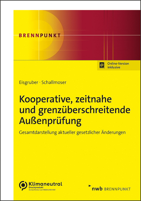 Kooperative, zeitnahe und grenzüberschreitende Außenprüfung - Thomas Eisgruber, Ulrich Dr. Schallmoser