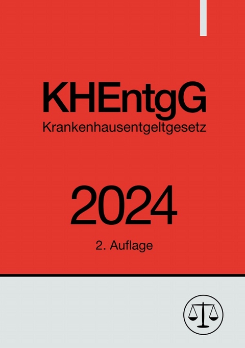 Krankenhausentgeltgesetz - KHEntgG 2024 - Ronny Studier