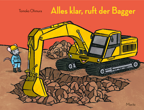 Alles klar, ruft der Bagger - Tomoko Ohmura