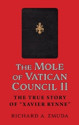 The Mole of Vatican Council II - Richard A Zmuda