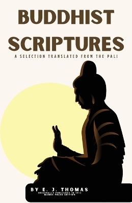 Buddhist Scriptures - E J Thomas