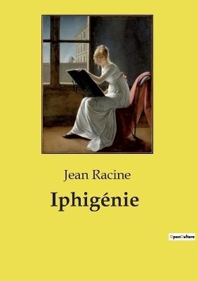 Iphig�nie - Jean Racine