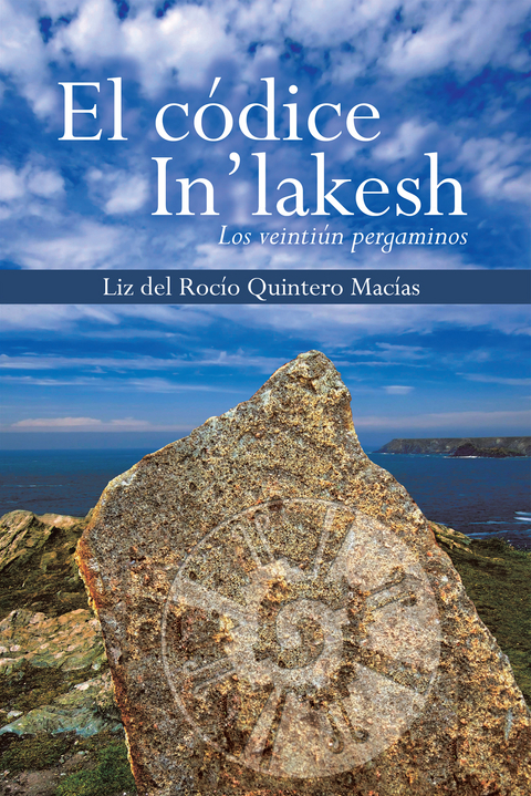 El Códice In''lakesh -  Liz del Rocio Quintero Macias